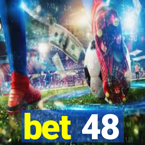 bet 48